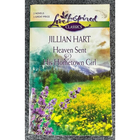 Heaven Sent / His Hometown Girl by Jillian Hart (Paperback) - Picture 1 of 6